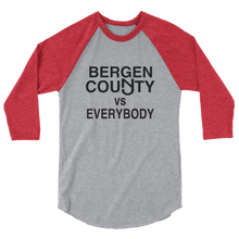 Load image into Gallery viewer, Bergen County vs Everybody 3/4 Sleeve Raglan Shirt