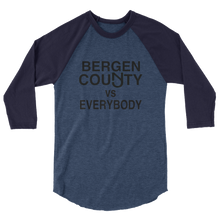 Load image into Gallery viewer, Bergen County vs Everybody 3/4 Sleeve Raglan Shirt