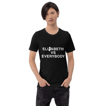 Load image into Gallery viewer, Elizabeth vs Everybody T-Shirt