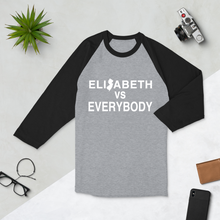 Load image into Gallery viewer, Elizabeth vs Everybody 3/4 Sleeve Raglan Shirt