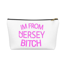 Load image into Gallery viewer, IM FROM JERSEY BITCH Accessory Pouch w T-bottom