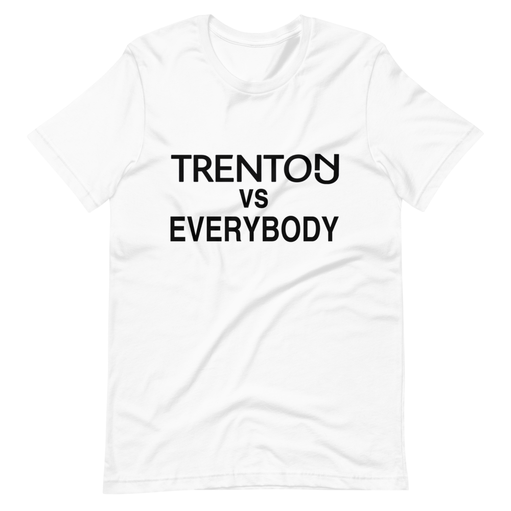 Trenton vs Everybody T-Shirt