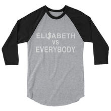 Load image into Gallery viewer, Elizabeth vs Everybody 3/4 Sleeve Raglan Shirt